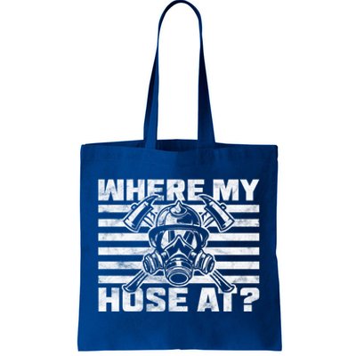 Where My Hose At Firefighter Meaningful Gift Tote Bag