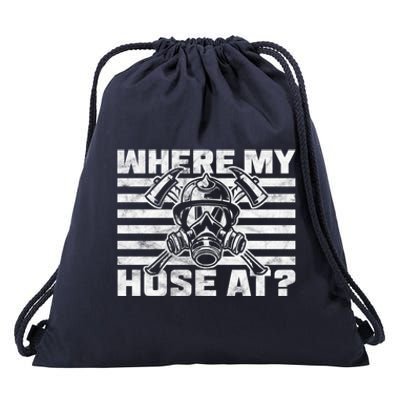 Where My Hose At Firefighter Meaningful Gift Drawstring Bag