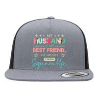 Wo My Husband Is My Best Friend But Sometimes I Wanna Square Up Flat Bill Trucker Hat