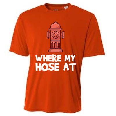 Where My Hose At Firefighter Pun Fire Gift Cooling Performance Crew T-Shirt