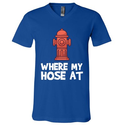 Where My Hose At Firefighter Pun Fire Gift V-Neck T-Shirt