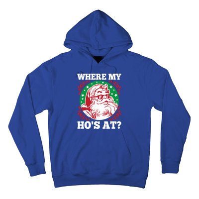 Where My Hos At Santa Funny Christmas Gift Hoodie