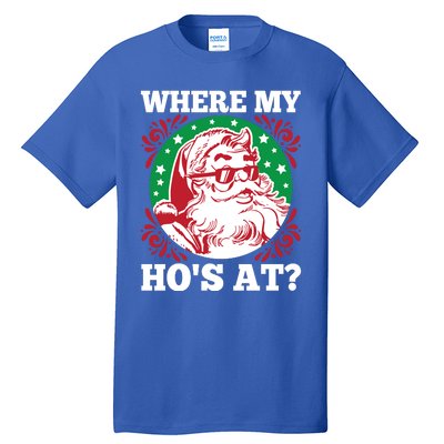 Where My Hos At Santa Funny Christmas Gift Tall T-Shirt