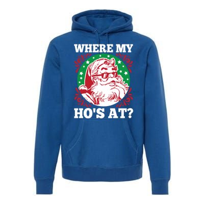 Where My Hos At Santa Funny Christmas Gift Premium Hoodie