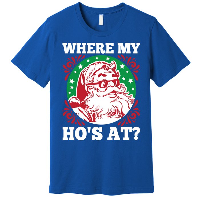 Where My Hos At Santa Funny Christmas Gift Premium T-Shirt