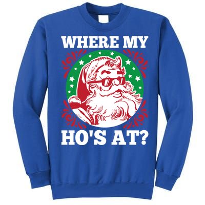 Where My Hos At Santa Funny Christmas Gift Tall Sweatshirt