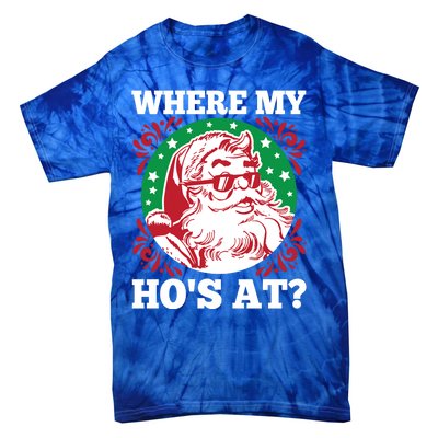 Where My Hos At Santa Funny Christmas Gift Tie-Dye T-Shirt