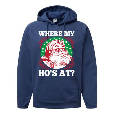 Where My Hos At Santa Funny Christmas Gift Performance Fleece Hoodie