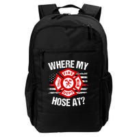 Where My Hose At Firefighter Thin Red Line Flag Fire Gift Backpack