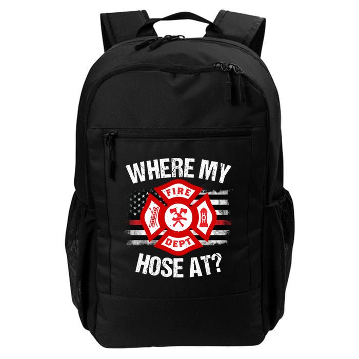 Where My Hose At Firefighter Thin Red Line Flag Fire Gift Backpack