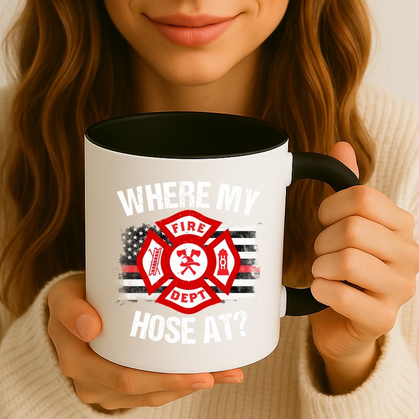 Where My Hose At Firefighter Thin Red Line Flag Fire Gift Mug