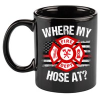 Where My Hose At Firefighter Thin Red Line Flag Fire Gift 11oz C Handle Ceramic Mug