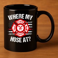 Where My Hose At Firefighter Thin Red Line Flag Fire Gift 11oz C Handle Ceramic Mug