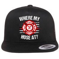 Where My Hose At Firefighter Thin Red Line Flag Fire Gift Flat Bill Trucker Hat