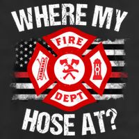 Where My Hose At Firefighter Thin Red Line Flag Fire Gift Golf Towel