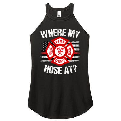 Where My Hose At Firefighter Thin Red Line Flag Fire Gift Women's Perfect Tri Rocker Tank