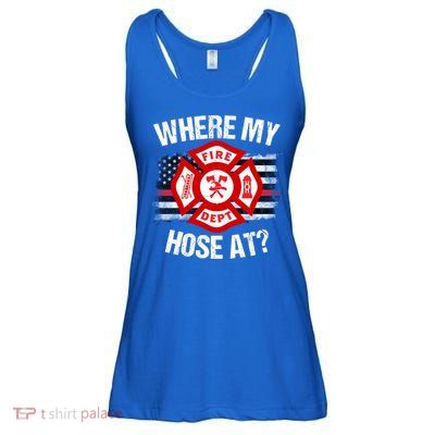 Where My Hose At Firefighter Thin Red Line Flag Fire Gift Ladies Essential Flowy Tank