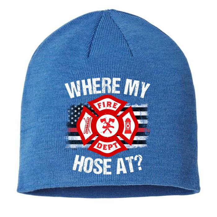 Where My Hose At Firefighter Thin Red Line Flag Fire Gift Sustainable Beanie