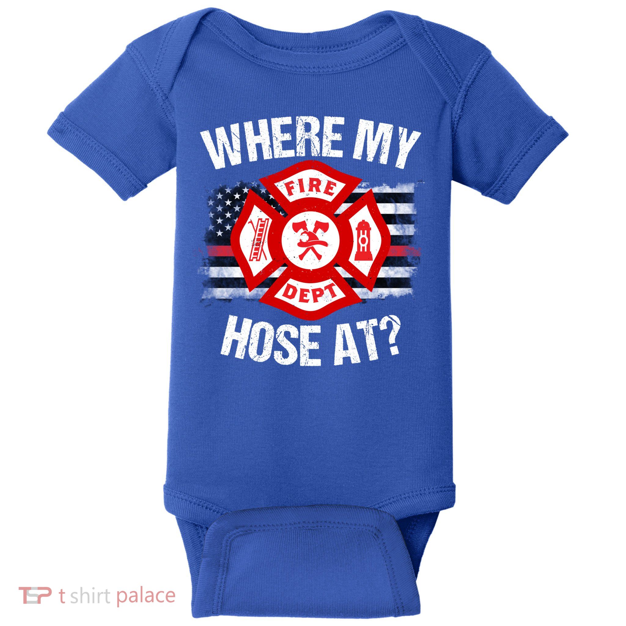 Where My Hose At Firefighter Thin Red Line Flag Fire Gift Baby Bodysuit