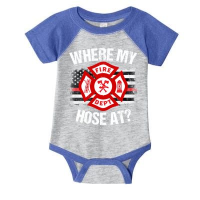 Where My Hose At Firefighter Thin Red Line Flag Fire Gift Infant Baby Jersey Bodysuit