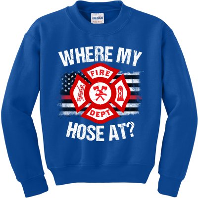 Where My Hose At Firefighter Thin Red Line Flag Fire Gift Kids Sweatshirt