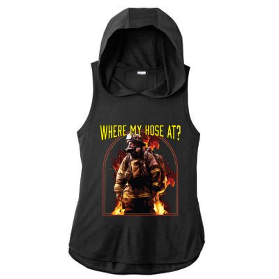 Where My Hose At Fire Firefighter Fire Rescue Cute Gift Ladies PosiCharge Tri-Blend Wicking Draft Hoodie Tank