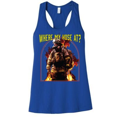 Where My Hose At Fire Firefighter Fire Rescue Cute Gift Women's Racerback Tank