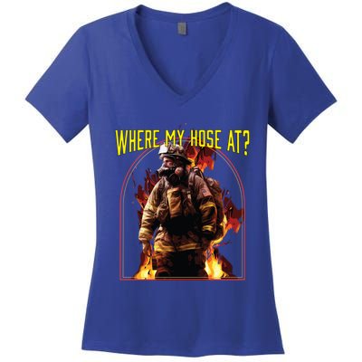 Where My Hose At Fire Firefighter Fire Rescue Cute Gift Women's V-Neck T-Shirt