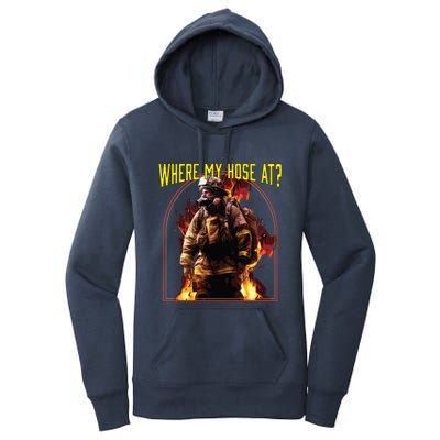 Where My Hose At Fire Firefighter Fire Rescue Cute Gift Women's Pullover Hoodie