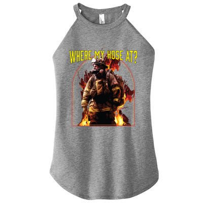 Where My Hose At Fire Firefighter Fire Rescue Cute Gift Women's Perfect Tri Rocker Tank