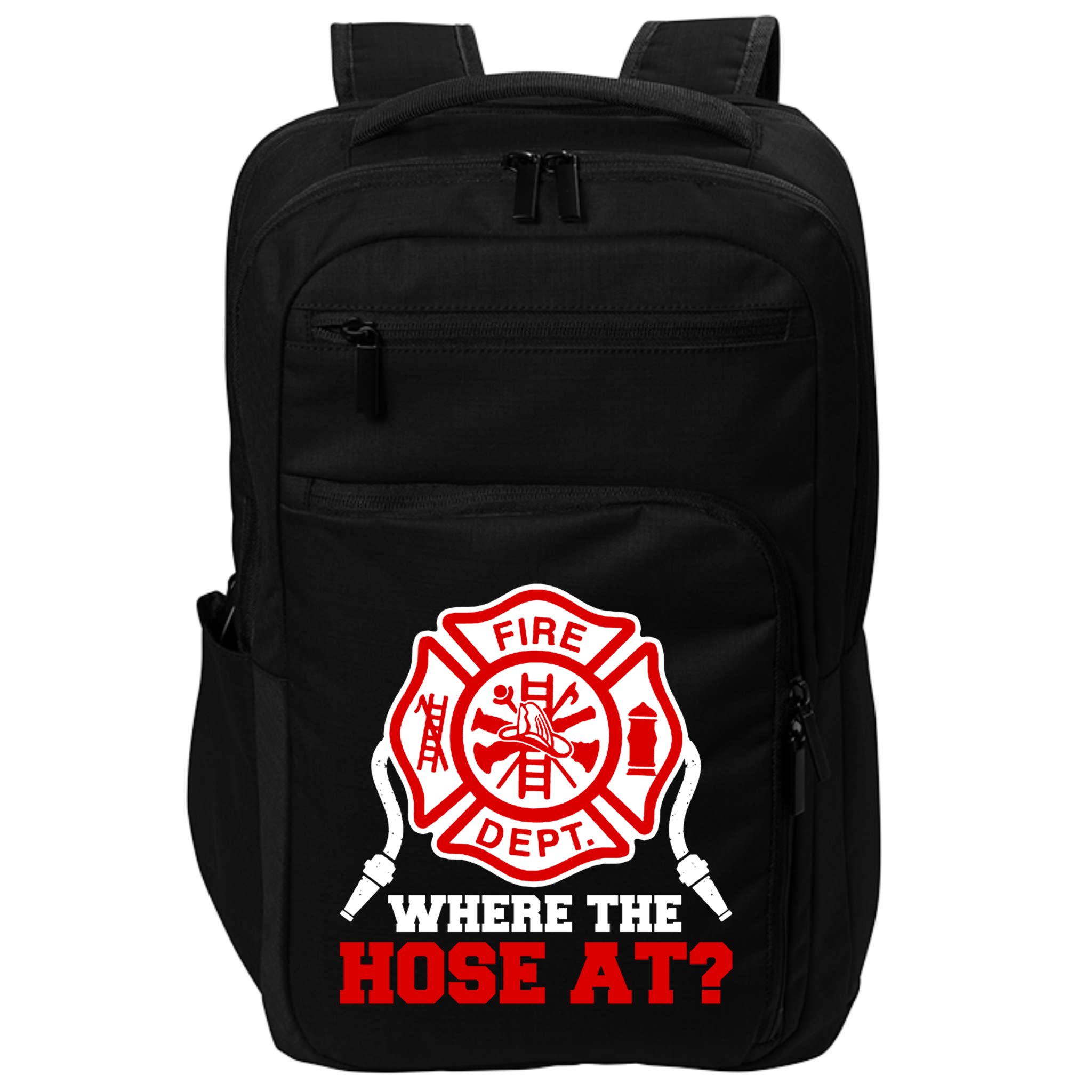 Where My Hose At Funny Firefighter Fire Rescue Cute Gift Impact Tech Backpack