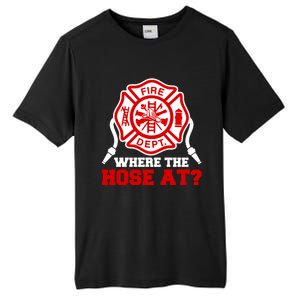 Where My Hose At Funny Firefighter Fire Rescue Cute Gift Tall Fusion ChromaSoft Performance T-Shirt