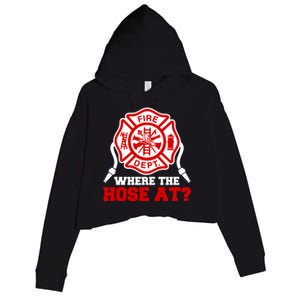 Where My Hose At Funny Firefighter Fire Rescue Cute Gift Crop Fleece Hoodie