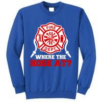 Where My Hose At Funny Firefighter Fire Rescue Cute Gift Sweatshirt