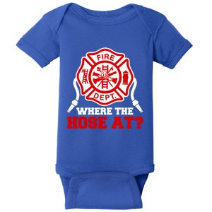 Where My Hose At Funny Firefighter Fire Rescue Cute Gift Baby Bodysuit