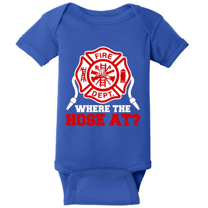 Where My Hose At Funny Firefighter Fire Rescue Cute Gift Baby Bodysuit