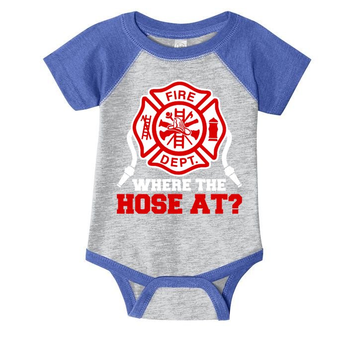 Where My Hose At Funny Firefighter Fire Rescue Cute Gift Infant Baby Jersey Bodysuit