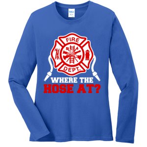 Where My Hose At Funny Firefighter Fire Rescue Cute Gift Ladies Long Sleeve Shirt