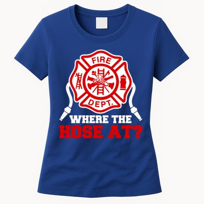 Where My Hose At Funny Firefighter Fire Rescue Cute Gift Womens T-Shirt