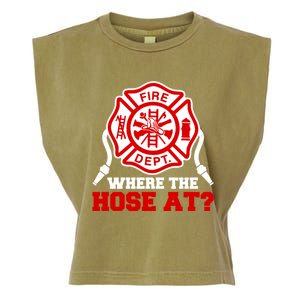 Where My Hose At Funny Firefighter Fire Rescue Cute Gift Garment-Dyed Women's Muscle Tee