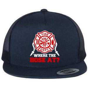 Where My Hose At Funny Firefighter Fire Rescue Cute Gift Flat Bill Trucker Hat