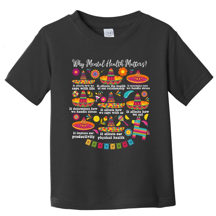 Why Mental Health Matters Cinco De Mayo Day Toddler T-Shirt