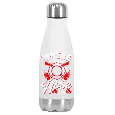 Where My Hose At Funny Firefighter Firefighting Fire Gift Stainless Steel Insulated Water Bottle