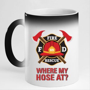 Where My Hose At Funny Firefighter Gift 11oz Black Color Changing Mug