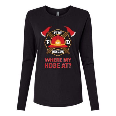 Where My Hose At Funny Firefighter Gift Womens Cotton Relaxed Long Sleeve T-Shirt