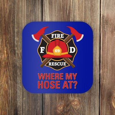 Where My Hose At Funny Firefighter Gift Coaster