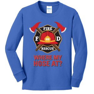 Where My Hose At Funny Firefighter Gift Kids Long Sleeve Shirt