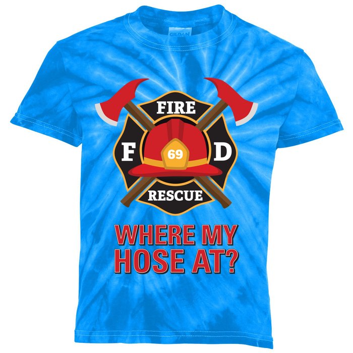 Where My Hose At Funny Firefighter Gift Kids Tie-Dye T-Shirt