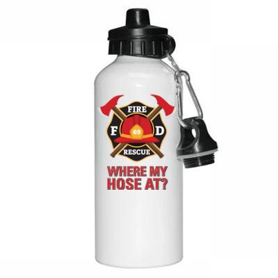 Where My Hose At Funny Firefighter Gift Aluminum Water Bottle