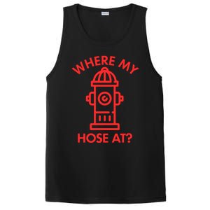 Where My Hose At Funny Fire Fire Funny Gift PosiCharge Competitor Tank